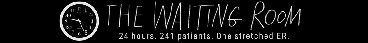 The Waiting Room: 24 hours. 241 patients. One stretched ER.