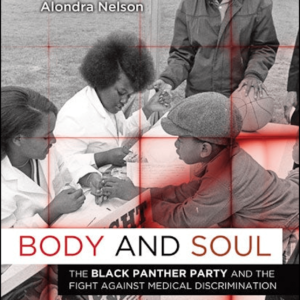 Cover of the book Body and Soul by Alondra Nelson. Black and white photo of seated people wearing white coats and taking a blood sample from the finger of a child.